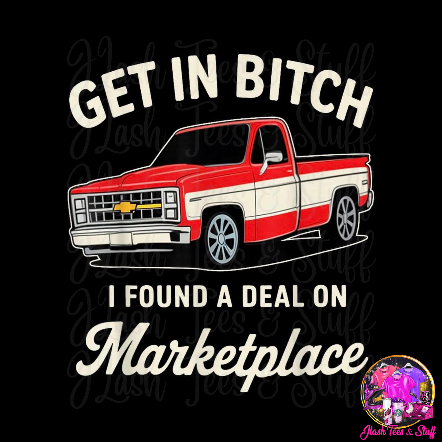 Get In B***** I Found A Deal On Marketplace
