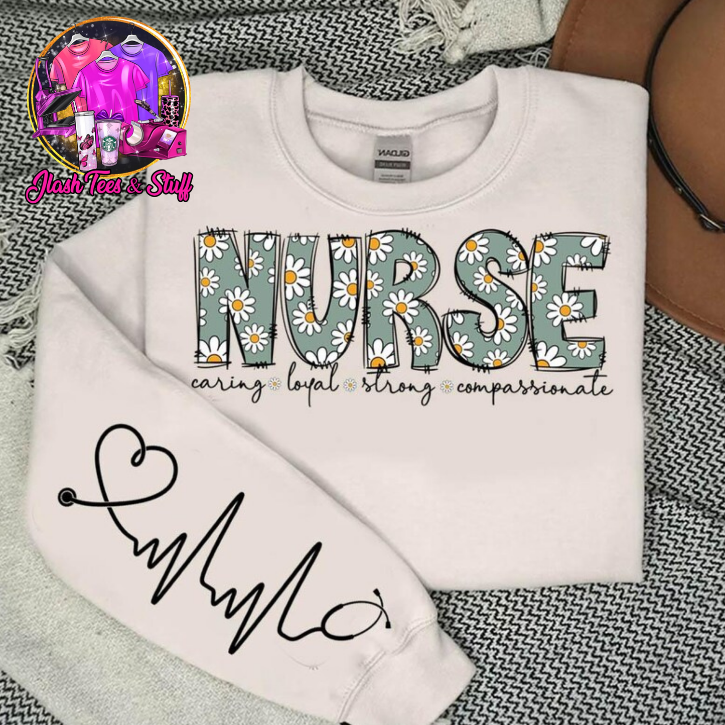 Nurse - Caring, Loyal, Strong, Compassionate | Front and Sleeve