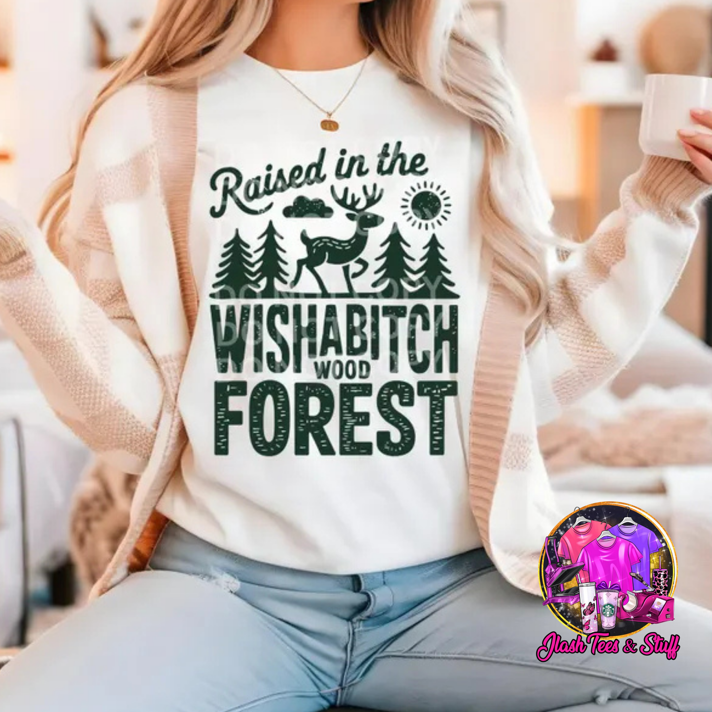 Raised in the Wishab*tch Wood Forest