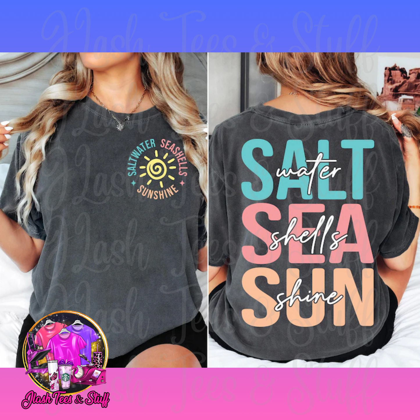 Salt Water - Sea Shells - Sun Shine | Front and Back