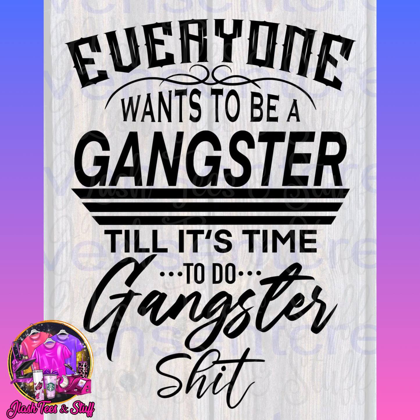 Everyone Wants to Be a Gangster