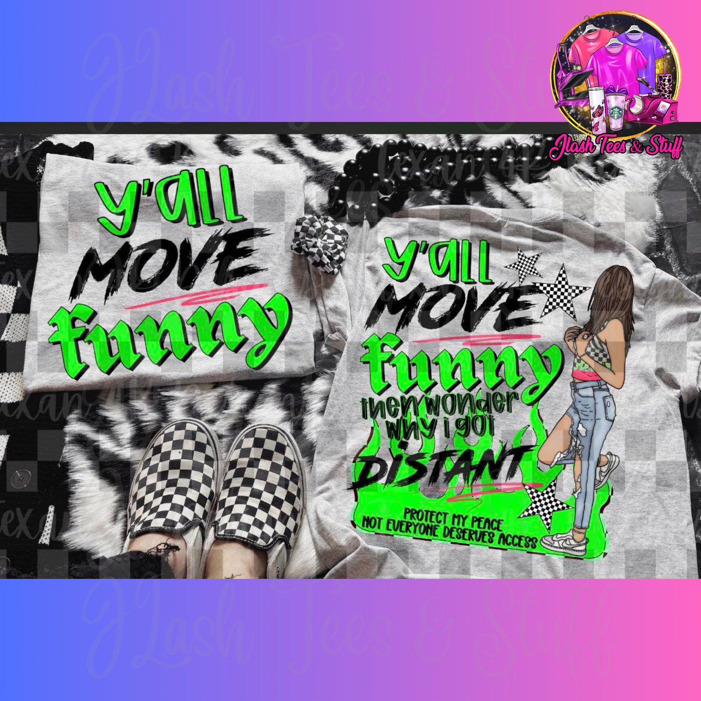 Y'all Move Funny | Front and Back