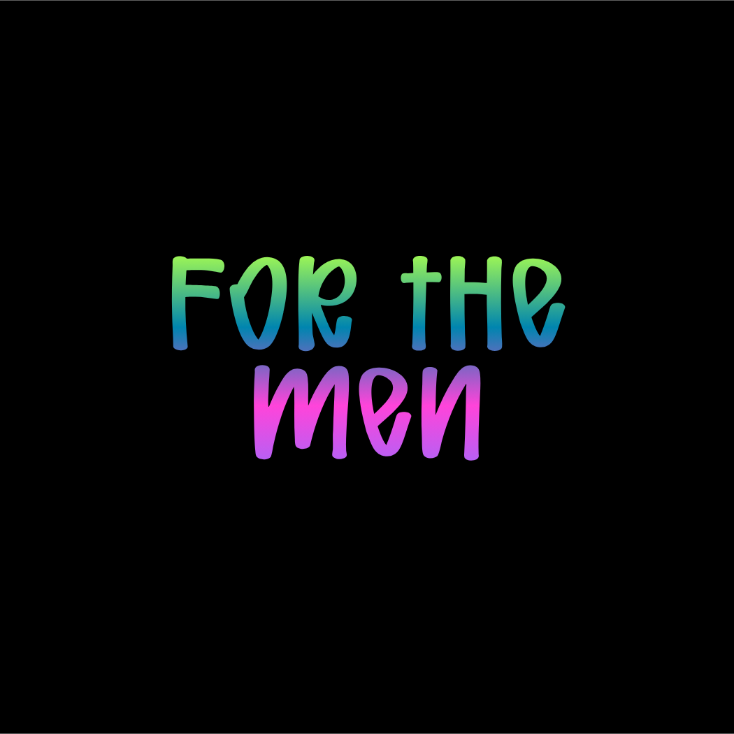 For The Men