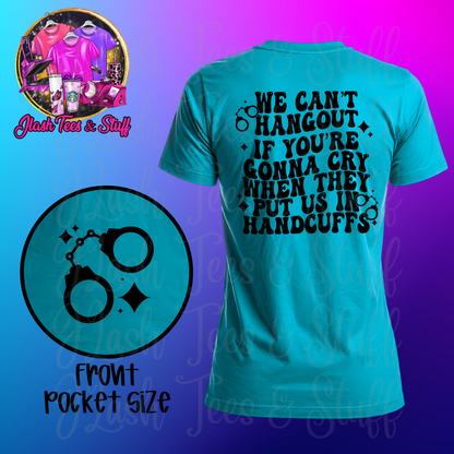 We Can't Hang Out | Front and Back