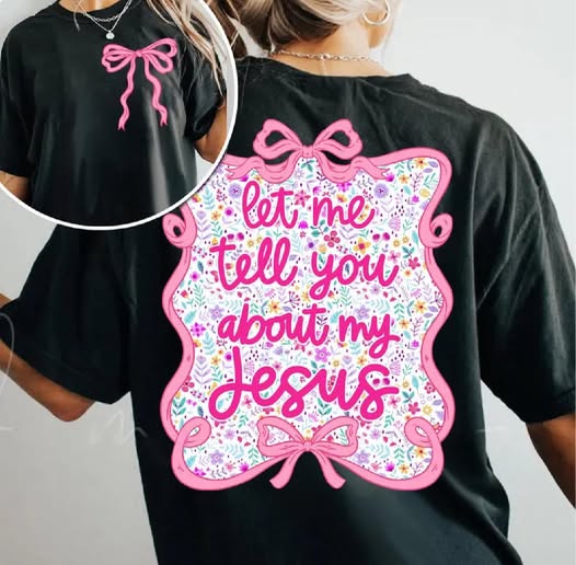 Let Me Tell You About My Jesus | Front and Back