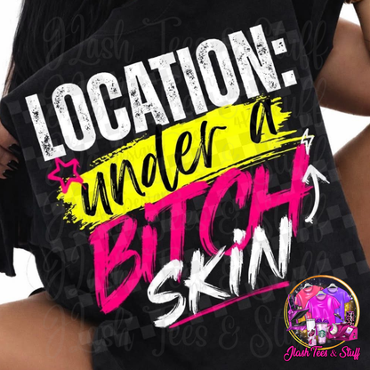 Under A B*tch Skin