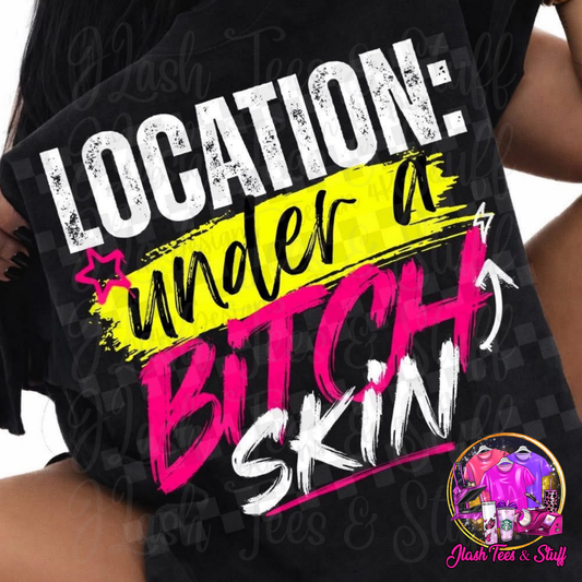 Under A B*tch Skin