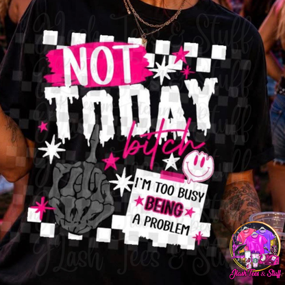 NOT TODAY