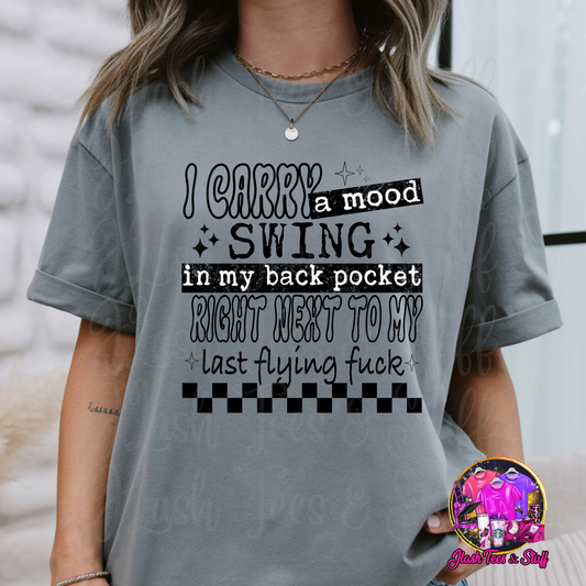 I Carry A Mood Swing in my Back Pocket