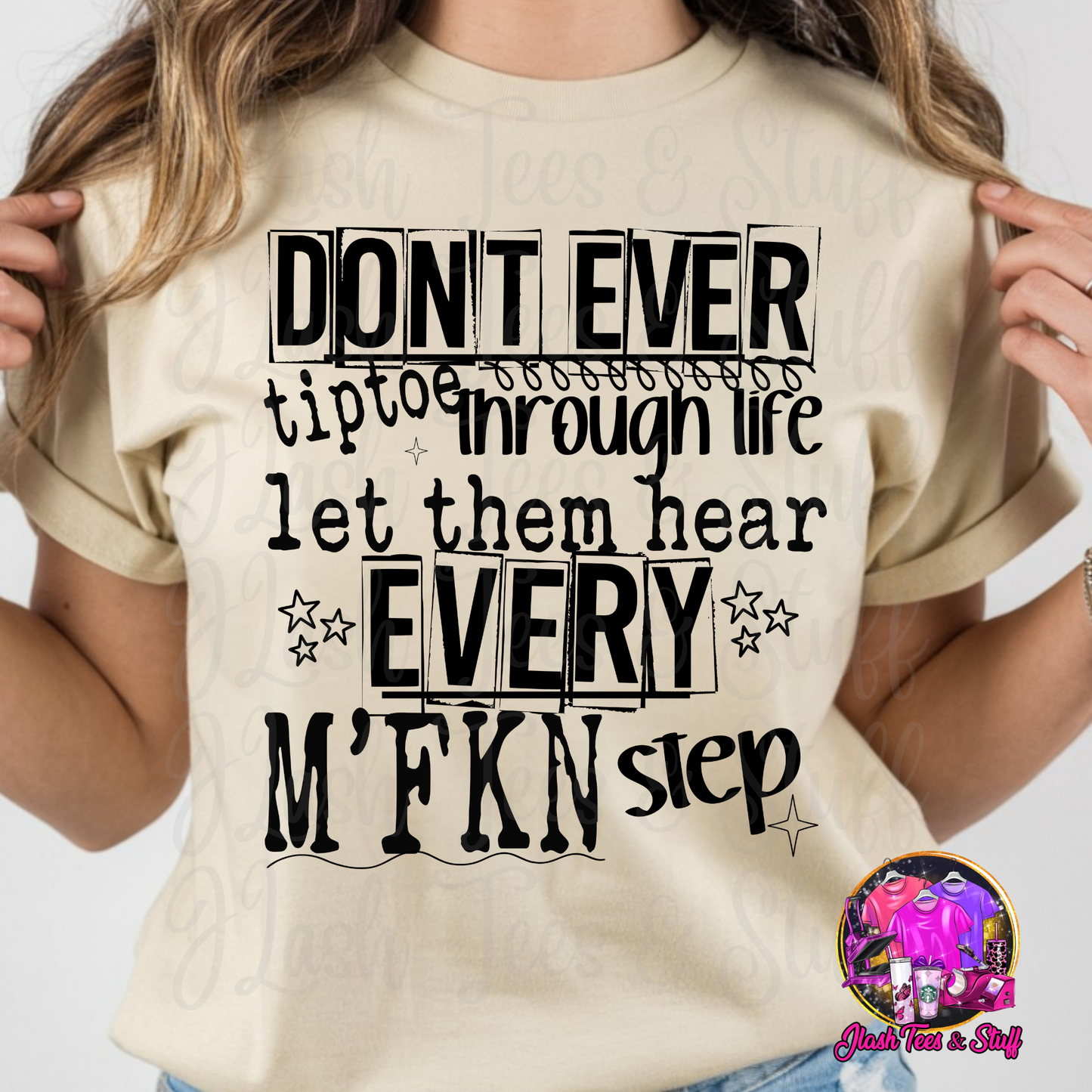 Don't Ever Tiptoe Through Life