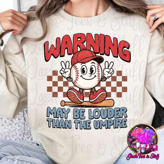 Warning: May Be Louder Than the Umpire