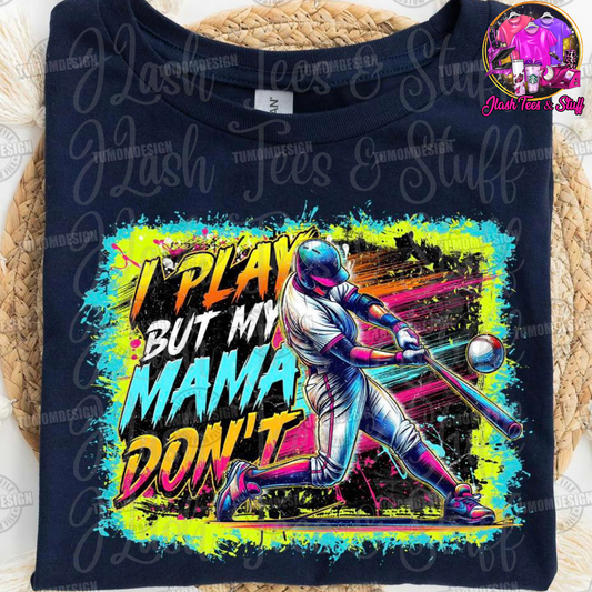 I Play But My Momma Don't
