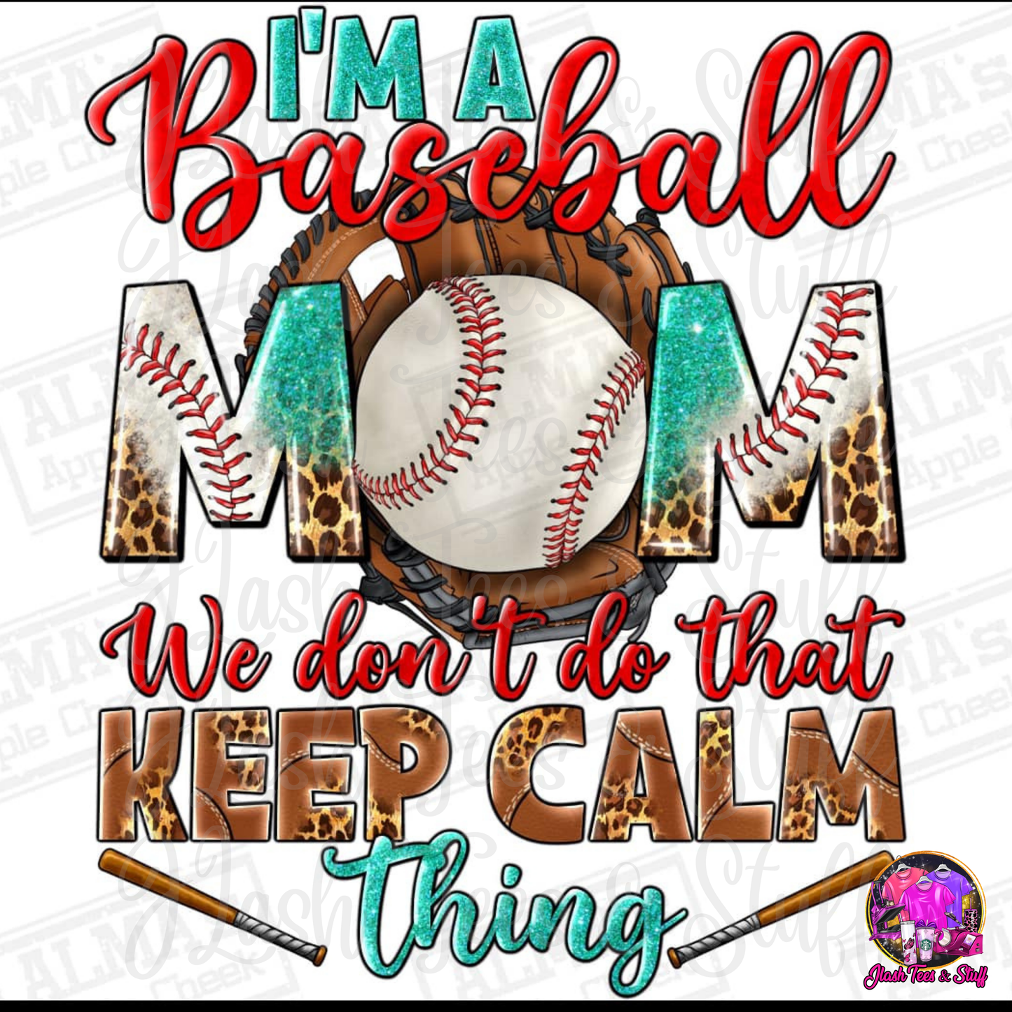 I'm a Baseball Mom - We Don't Do That Keep Calm Thing
