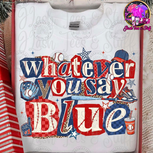 Whatever You Say Blue