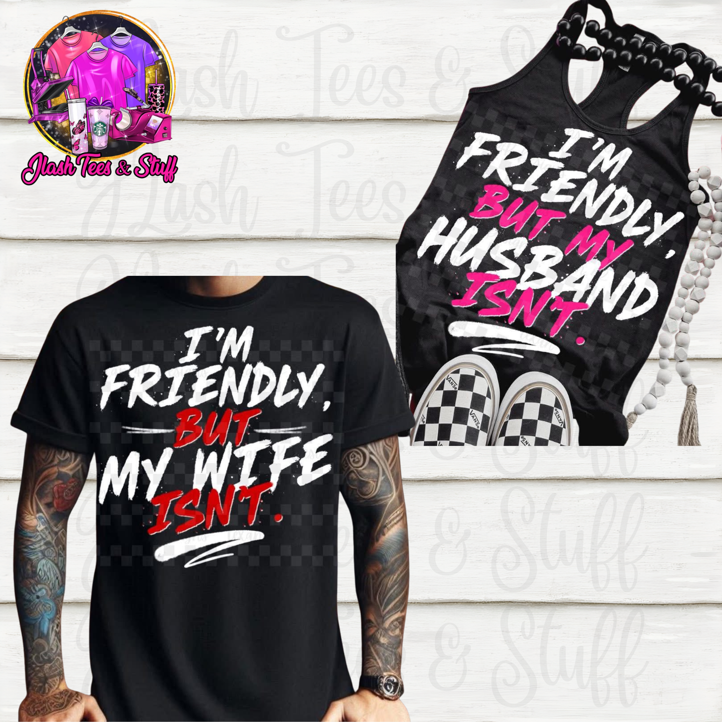 I'm Friendly But My Husband/Wife Isn't!