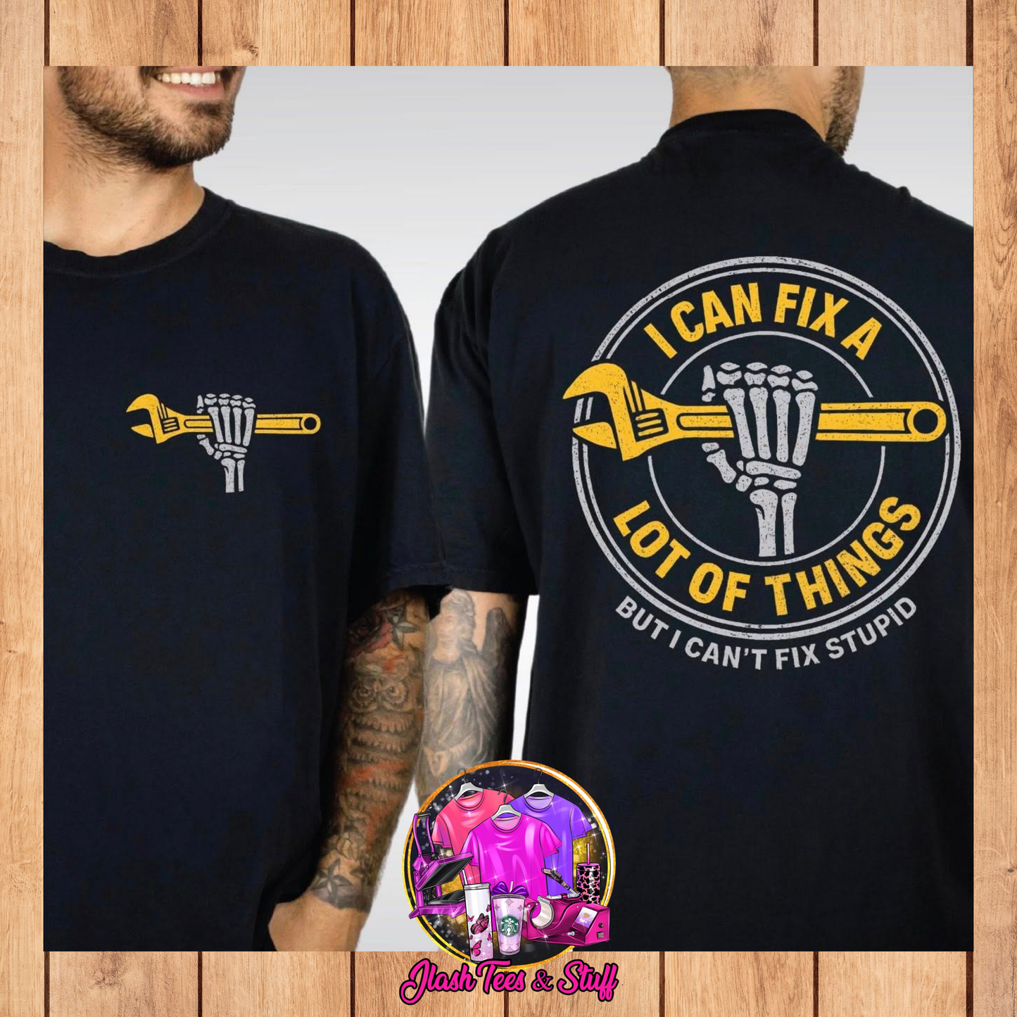 I Can't Fix Stupid | Front and Back