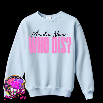 Made New - Who Dis? |Front and Back