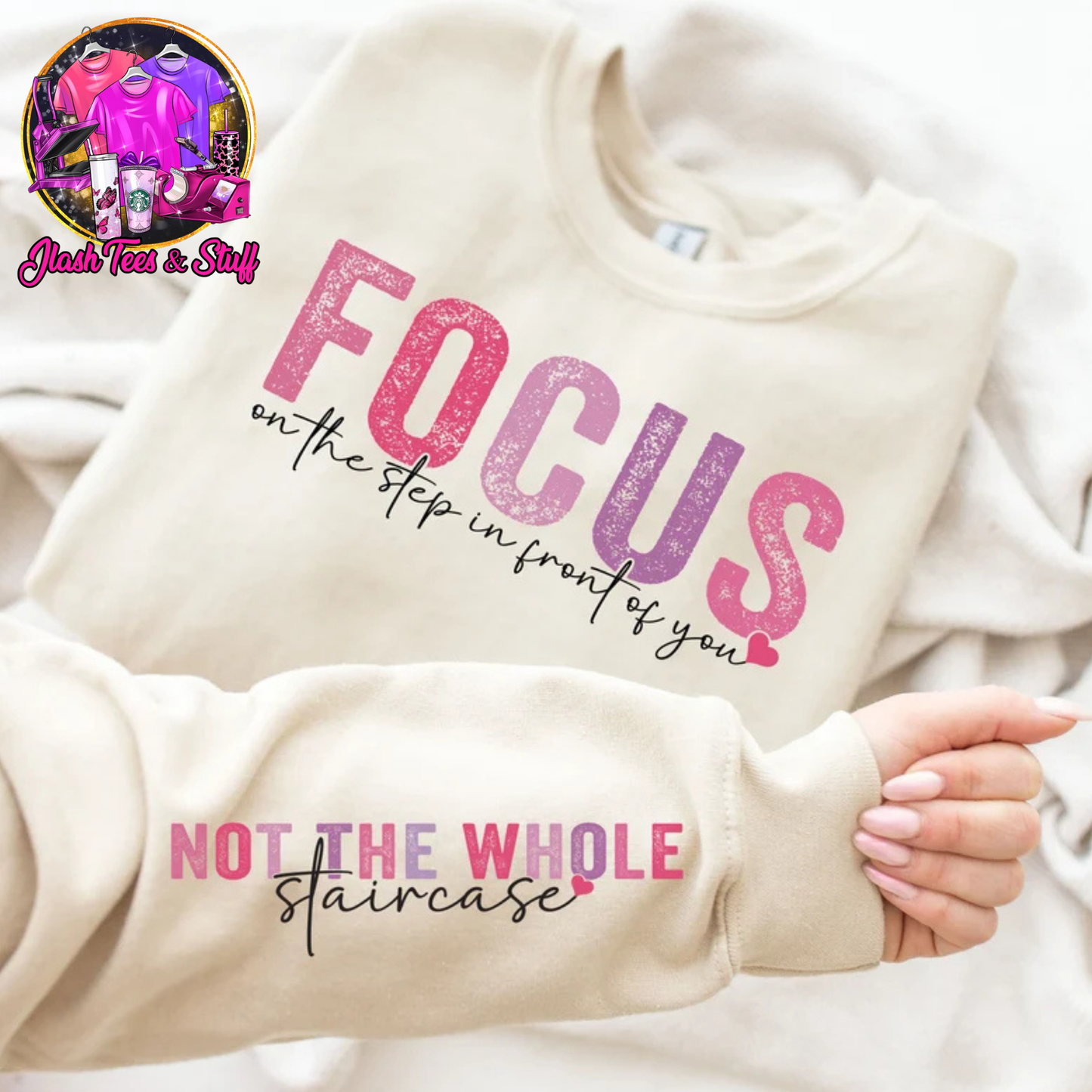 Focus on the Step in Front of You | Front and Sleeve