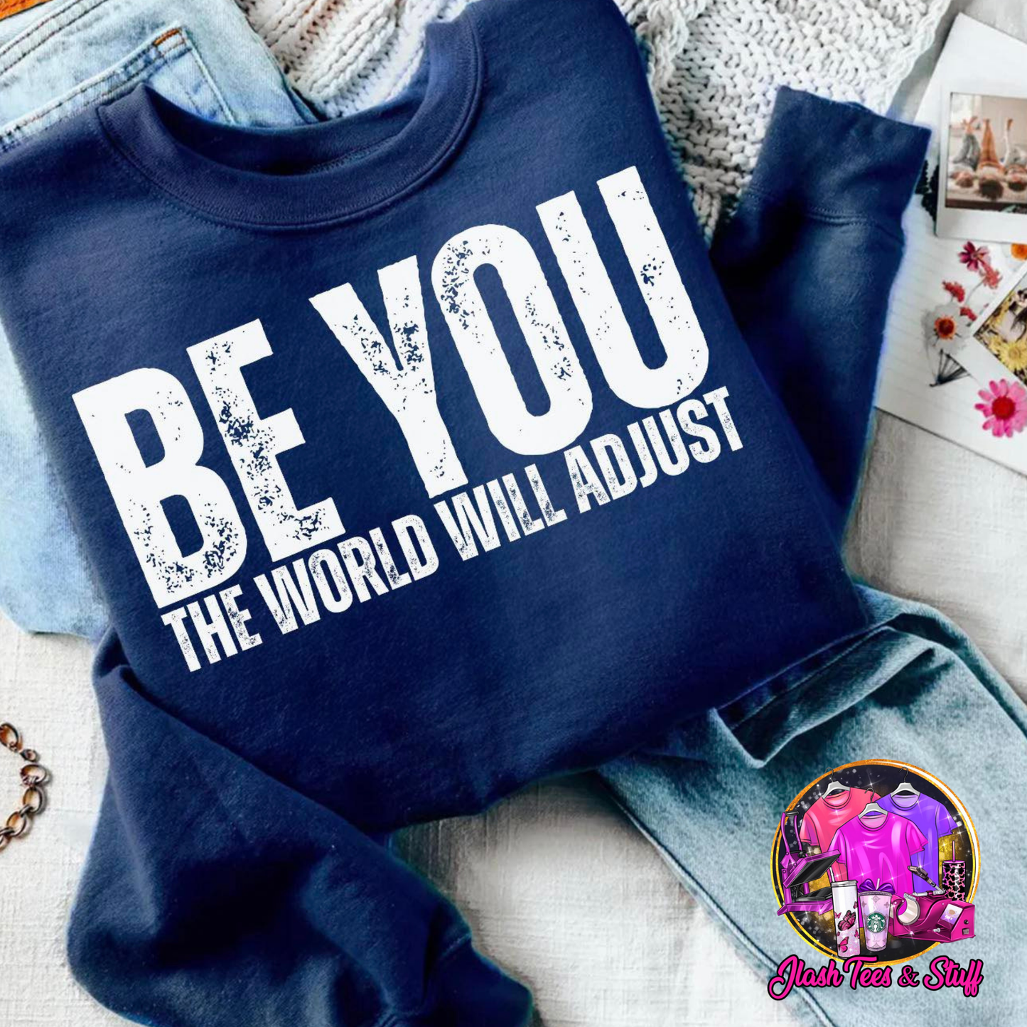 Be You - The World Will Adjust