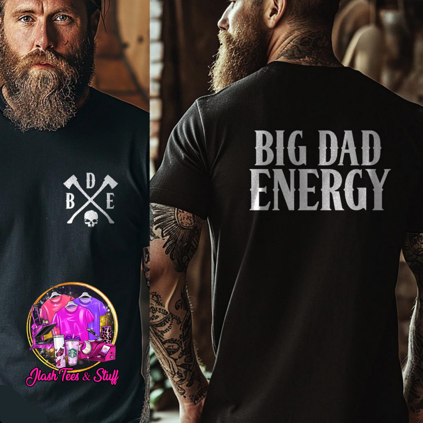 BDE - Big Dad Energy | Front and Back