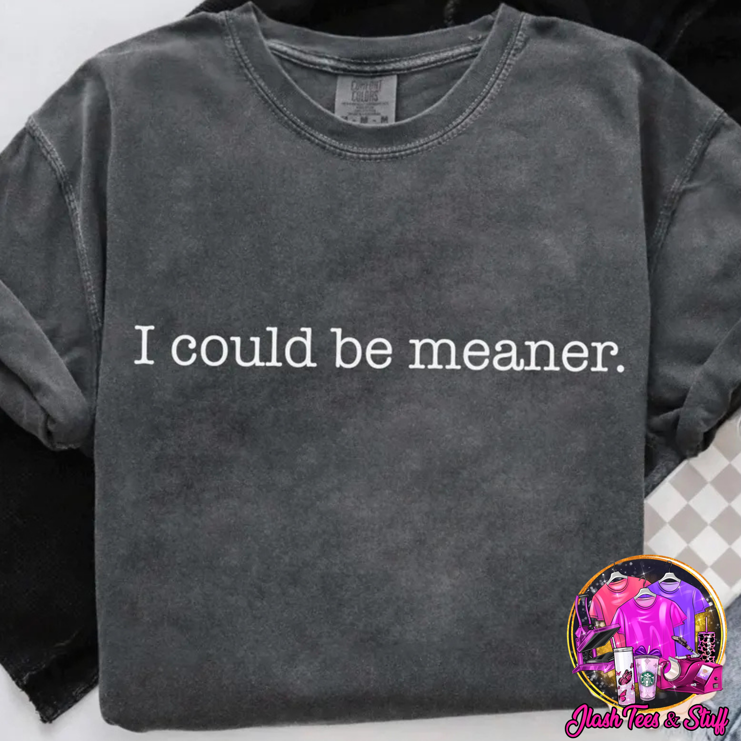 I Could Be Meaner
