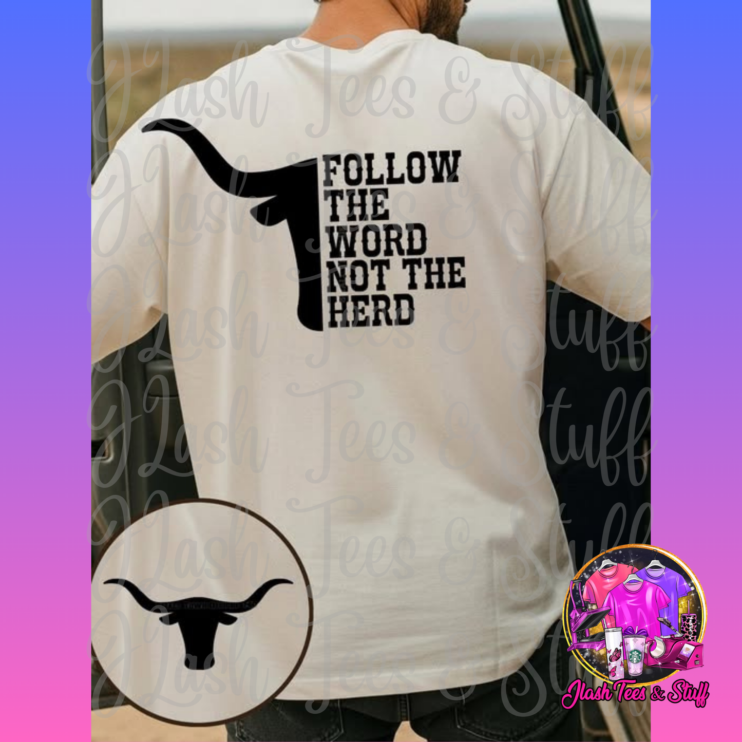 Follow the Word Not the Herd | Front and Back