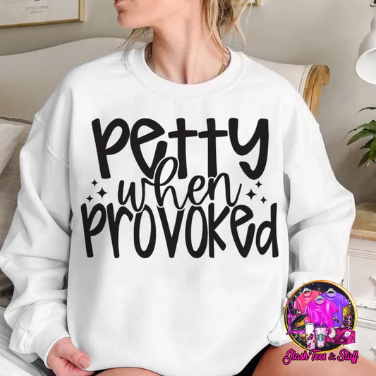 Petty When Provoked