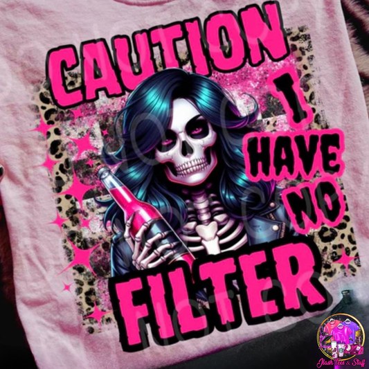Caution: I Have No Filter
