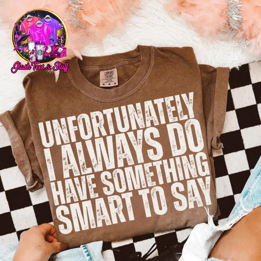 Unfortunately, I Always Do Have Something Smart to Say