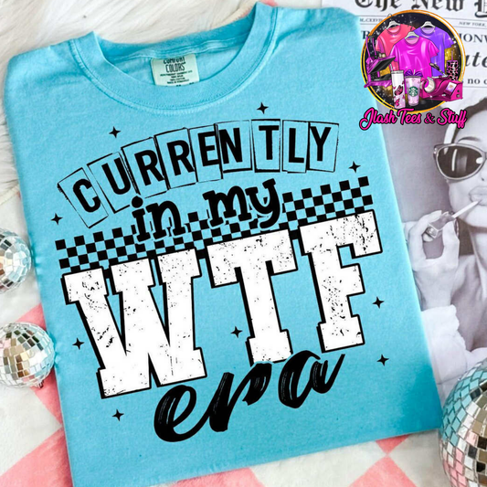 Currently in my WTF Era