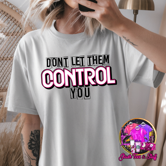Don't Let Them Control You