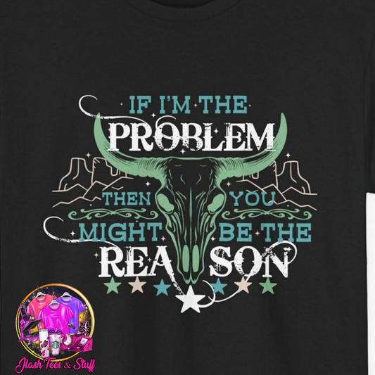 If I'm The Problem