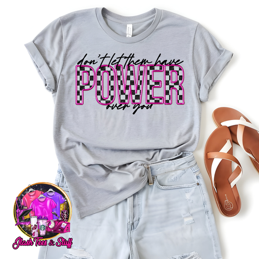 Don't Let them Have Power Over You
