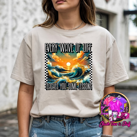 Every Wave of Life Teaches You Some Lessons