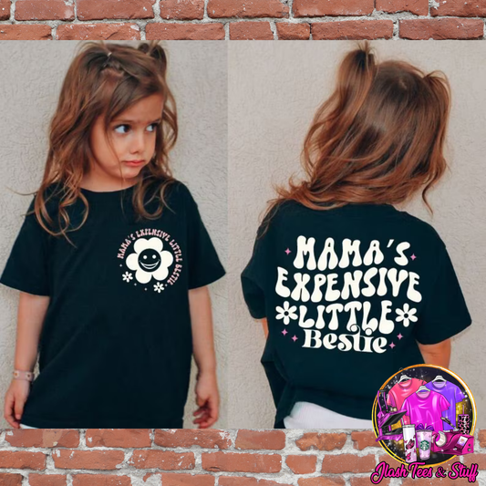 Mama's Expensive Little Bestie | Front and Back