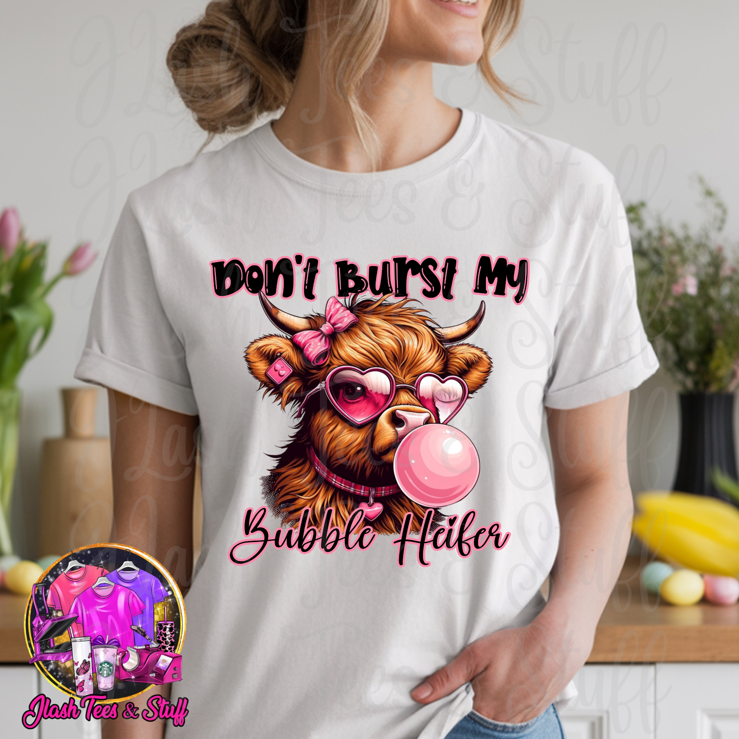 Don't Burst My Bubble Heifer