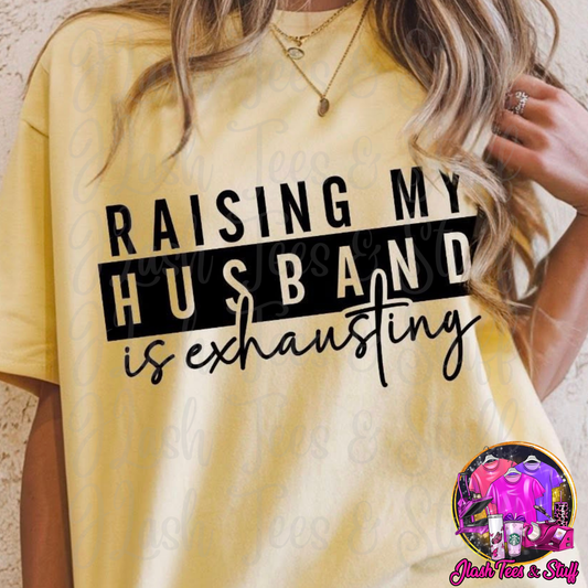 Raising My Husband is Exhausting