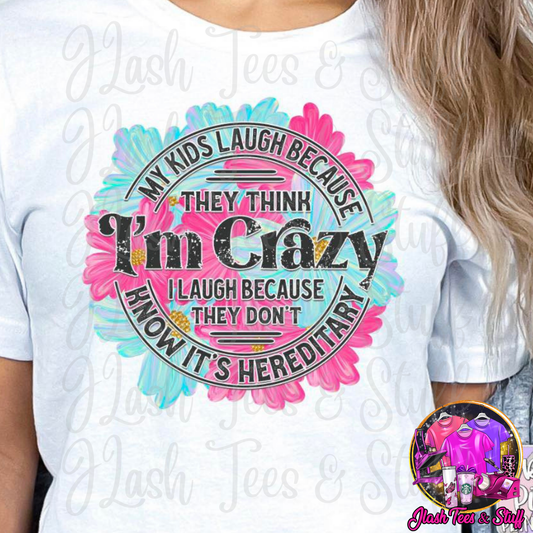 My Kids Laugh Because They Think I'm Crazy