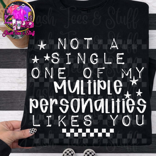 Not A Single One of My Multiple Personalities Likes You